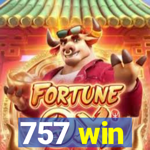 757 win